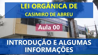 Aula 00  Lei Orgânica de Casimiro de AbreuRJ  Introdução e algumas informações [upl. by Ibrab]