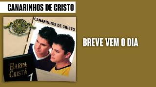 Canarinhos de Cristo  Breve Vem o Dia  Álbum Harpa Cristã Vol1 [upl. by Toh]