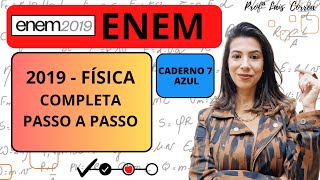 🔴 FÍSICA  ENEM 2019  TODAS AS QUESTÕES DE FÍSICA  CADERNO AZUL PROVA COMPLETA [upl. by Pazit]