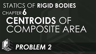 Statics of Rigid Bodies Chapter 6 Centroids of Composite Area Problem 2 PH [upl. by Anaeed190]