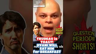 TRUDEAU IS BURNT TOAST jivani will break the woke [upl. by Ube]