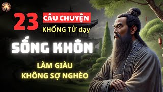 23 Câu Chuyện Lời Cổ Nhân Dạy Ngàn Đời Không Sai  Khổng Tử  Triết lý cuộc sống [upl. by Levesque]