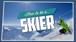 How To Be A Skier [upl. by Delainey]