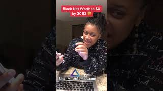 Black net worth to 0 by 2053 How do they know this Why is it happening Does math play a par [upl. by Keverne]