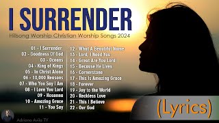 I Surrender  Hillsong Worship Christian Worship Songs 2024 ✝✝ Best Praise And Worship Lyrics 28 [upl. by Crawley]