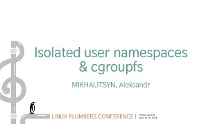 Isolated user namespaces amp cgroupfs  MIKHALITSYN Aleksandr [upl. by Adehsor688]