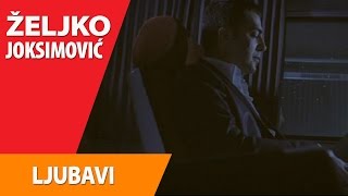 Željko Joksimović  Ljubavi Official Music Video [upl. by Elleuqram]