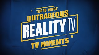 Top 10 Most Outrageous Reality TV Moments [upl. by Litta74]