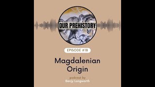 Episode 18 Magdalenian Origin [upl. by Roath277]