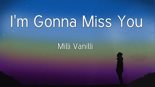 Girl Im Gonna Miss You Milli Vanilli with Lyrics [upl. by Breskin]