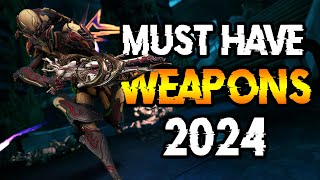 WARFRAME MUST HAVE WEAPONS 2024  Start your 2024 STRONG [upl. by Leugim666]