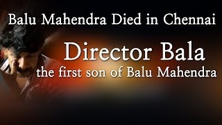 Balu Mahendra Died in Chennai  Director Bala the first son of Balu Mahendra  Red Pix 24x7 [upl. by Edie975]