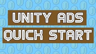 Unity Ads  A Quick Start Guide [upl. by Notsnorb]