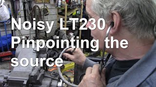 Noisy LT230 Pinpointing the source [upl. by Tica441]