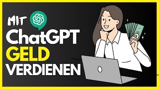 Geld Verdienen mit ChatGPT  Top 5 Möglichkeiten [upl. by Aruat122]