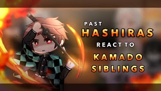 Past Hashiras react to Kamado siblings  RoseGacha [upl. by Bendix]