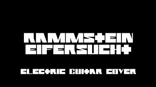 Rammstein  Eifersucht electric guitar cover [upl. by Nemracledairam23]