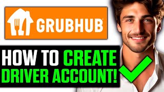 How To Create Grubhub Driver Account 2024  Step by Step [upl. by Mohun]