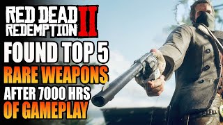 7000 Hrs of RDR2 Top 5 Rare Weapons You Must Find in RDR2 [upl. by Hecht]