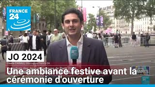 JO 2024  une ambiance festive dans la capitale avant la cérémonie douverture • FRANCE 24 [upl. by Johnston]