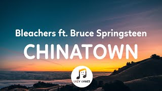 Bleachers  chinatown Lyrics ft Bruce Springsteen [upl. by Desiri252]