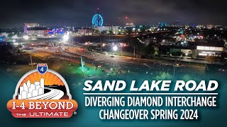 I4 Beyond the Ultimate Sand Lake Road Diverging Diamond Interchange Changeover Spring 2024 [upl. by Tizes]