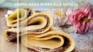 Crepes senza burro alla nutella ricetta veloce [upl. by Hteb]