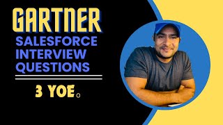 Gartner Salesforce Developer Interview Question  3YOE Salesforce Developer Interview Preparation [upl. by Eiggem]