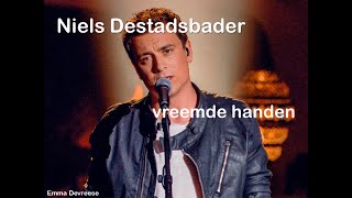 Niels Destadsbader  Vreemde handen lyrics Liefde Voor Muziek [upl. by Lezley]