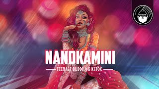 Nandkamini  Teenage Buddha x Ketox [upl. by Nosahc]