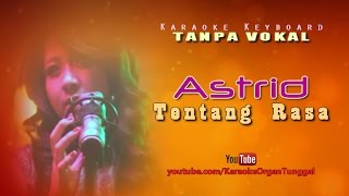 Astrid  Tentang Rasa  Karaoke Keyboard Tanpa Vokal [upl. by Eward]