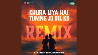 Chura Liya Hai Tumne Jo Dil Ko Remix [upl. by Franciska]