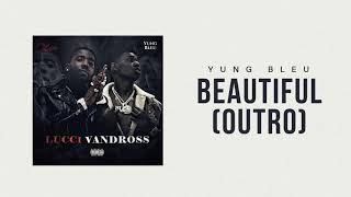 Yung Bleu x YFN Lucci quotBeautiful Outroquot Official Audio [upl. by Dever]