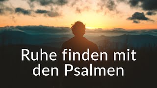 Ruhe bei Gott  Biblische Meditation mit den Psalmen [upl. by Amaso]