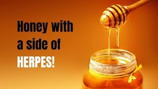 Manuka Honey vs Genital Herpes and Cold Sores [upl. by Suixela5]