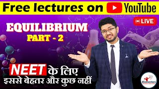 Equilibrium Part 2 l Chemistry Free lectures l Biomentors online l NEET Live [upl. by Haiel]