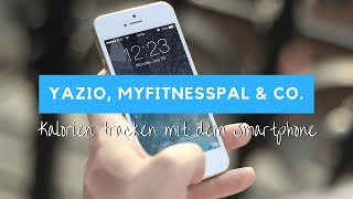 Kalorien tracken mit dem SMARTPHONE  Yazio MyFitnessPal FDDB amp Co im Test [upl. by Etnuaed770]