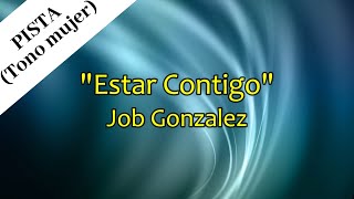 ESTAR CONTIGO  Job González  Pista Tono mujer [upl. by Blase]