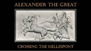 Alexander the Great Audiobook  Crossing the Hellespont [upl. by Bakeman]