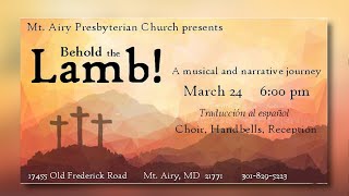 Mount Airy Presbyterian Church Presents Behold the Lamb  03242024Live [upl. by Uwkuhceki]