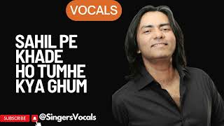 sahil pe khade ho tumhe kya vocals  sajjad ali vocals [upl. by Medlin]