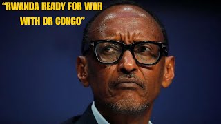 quotRwanda Ready To Fight With DR Congoquot President Paul Kagame [upl. by Boutis]