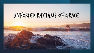 Unforced Rhythms of Grace [upl. by Nemhauser317]