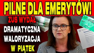 PILNE DLA EMERYTÓW ZUS WYDAŁ DRAMATYCZNA WALORYZACJA EMERYTUR DOTYCZY PRAWIE 9 MLN EMERYTÓW [upl. by Rona]