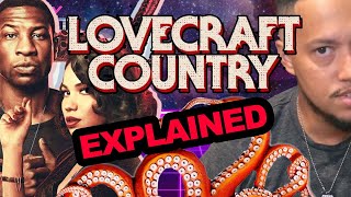 Lovecraft Country Explained [upl. by Tung]