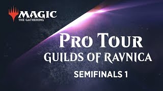 Pro Tour Guilds of Ravnica Semifinals 1 [upl. by Neret]