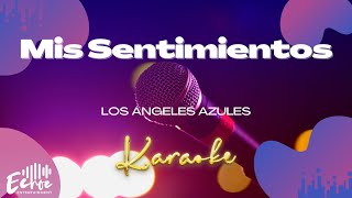 Los Ángeles Azules  Mis Sentimientos Versión Karaoke [upl. by Nive27]