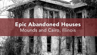 Epic Abandoned Houses in Mounds and Cairo Illinois [upl. by Aivitnahs854]