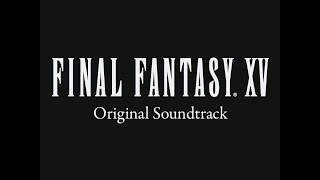 Final Fantasy 15 OST  Stand Your Ground Battle 15 min [upl. by Rubliw664]