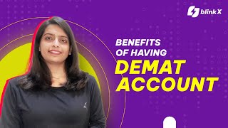 Benefits of Demat Accounts  BlinkX [upl. by Rohclem]